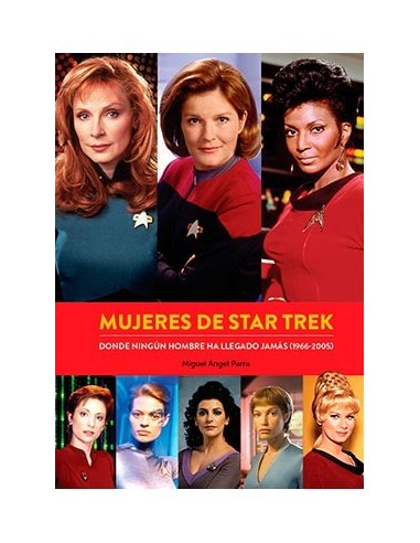 Mujeres de Star Trek. Donde Ningun Hombre Ha Llegado Jamas (1966-2005) – Livre