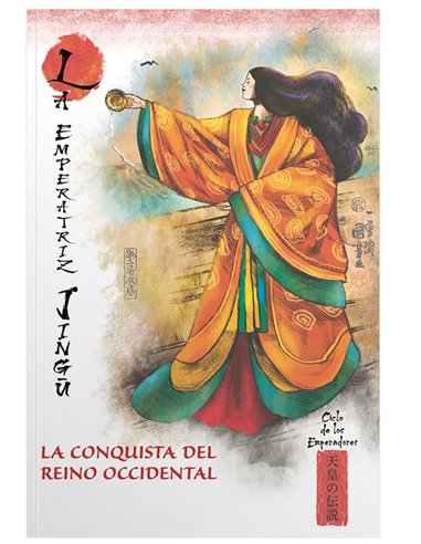 Mitos y Leyendas de Japon 13.la Emperatriz Jingu. la Conquista del Reino Occidental – Livre
